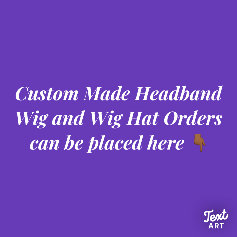 Custom Made Headband Wig and Wig Hat Orders